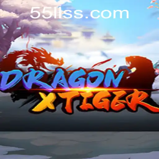 Exploring the Thrills of DragonXTiger: The 55LL Adventure
