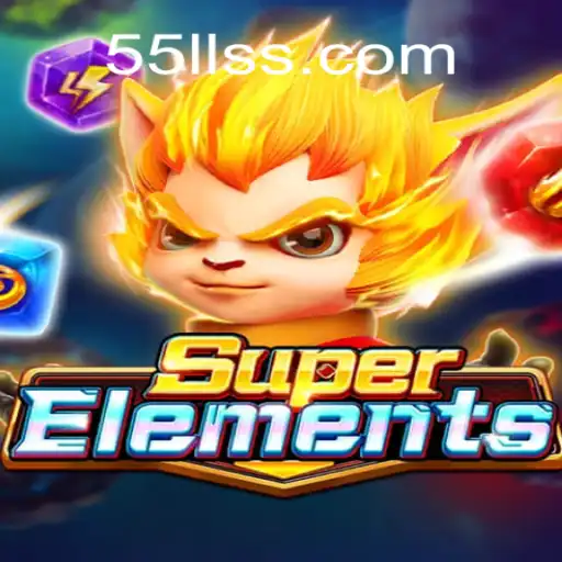 Discover the Exciting World of SuperElements: A Comprehensive Guide with 55LL