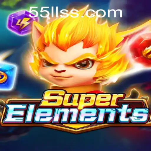 Discover the Exciting World of SuperElements: A Comprehensive Guide with 55LL
